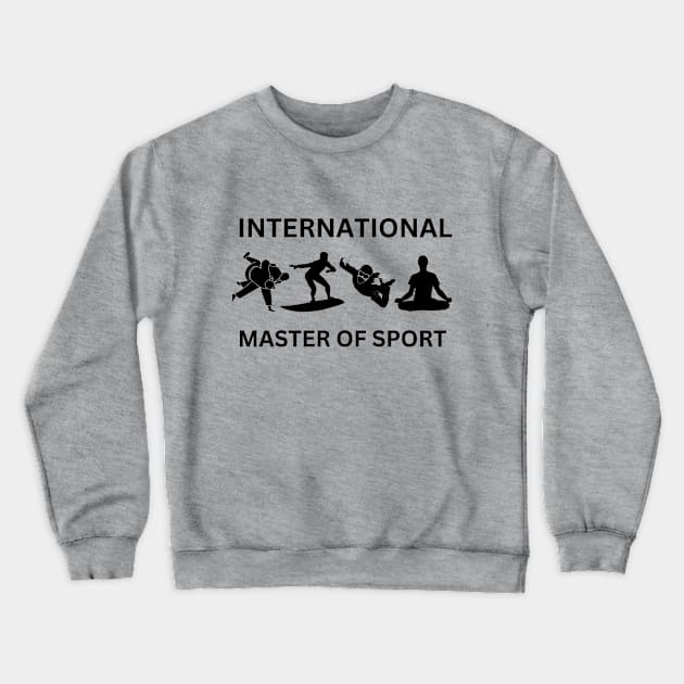 International Master of Sport Crewneck Sweatshirt by Desert Owl Designs